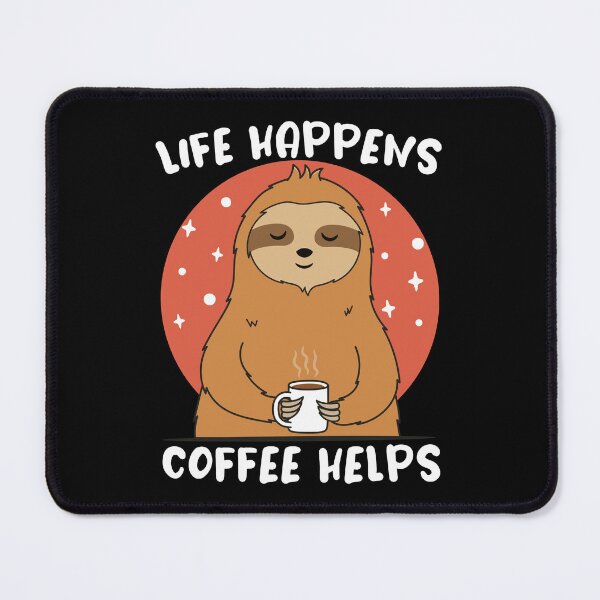 Item preview, Life Happens Coffee Helps - Cute Sloth - Dark designed and sold by ttttee.