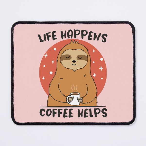 Item preview, Life Happens Coffee Helps - Cute Sloth - Light designed and sold by ttttee.