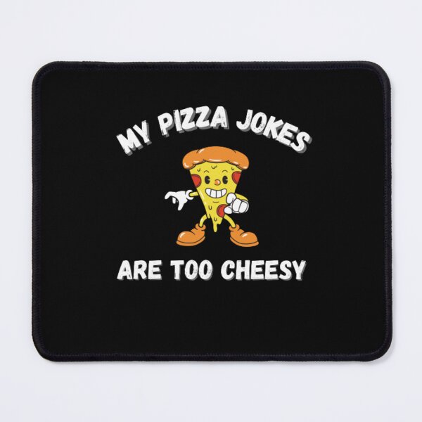 Item preview, My pizza jokes are too cheesy designed and sold by PacePoint.