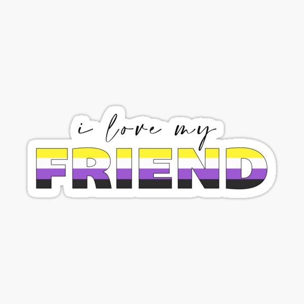 I love my nonbinary friend Sticker
