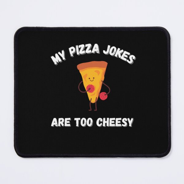 Item preview,  My pizza jokes are too cheesy designed and sold by PacePoint.
