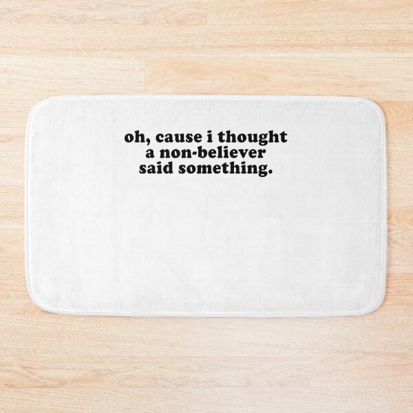Item preview, Oh cause I thought a non-believer said something designed and sold by addylolanden.