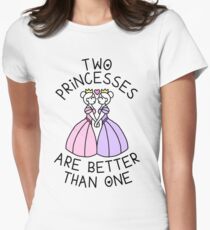 Two Princesses Are Better Than One - Lesbian, Sapphic Women's Fitted T-Shirt