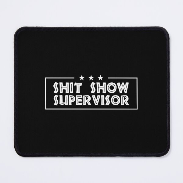 Item preview, Shit show supervisor designed and sold by addylolanden.