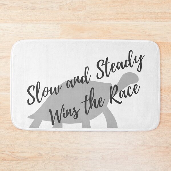 Item preview, Slow and Steady Wins the Race designed and sold by ActionFocus.