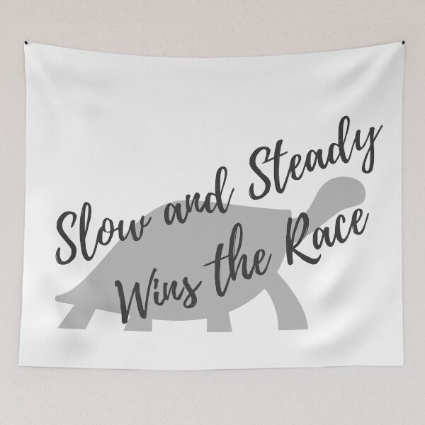 Item preview, Slow and Steady Wins the Race designed and sold by ActionFocus.