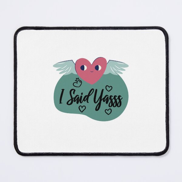 Item preview, I Said Yasss designed and sold by Aimyashoppy.