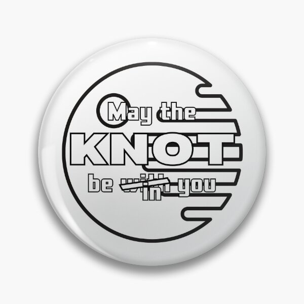 Item preview, May the KNOT be in you 6 designed and sold by VTbonds.