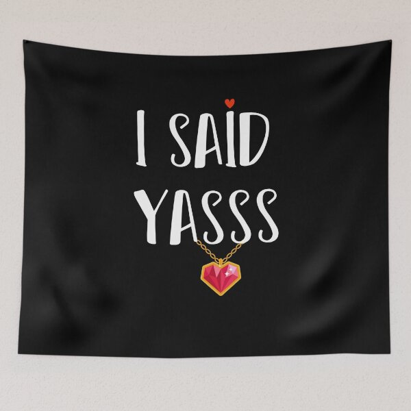 Item preview, I Said Yasss !!!! designed and sold by Aimyashoppy.
