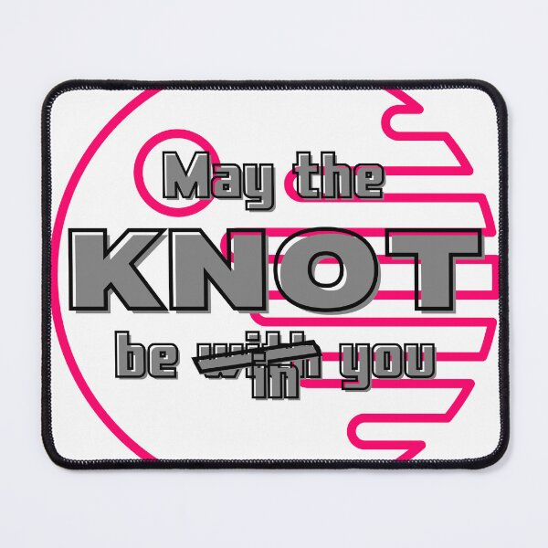 Item preview, May the KNOT be in you 7 designed and sold by VTbonds.