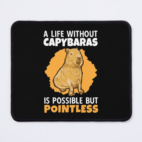Item preview, Life without Capybara South America Capybara designed and sold by madgrfx.