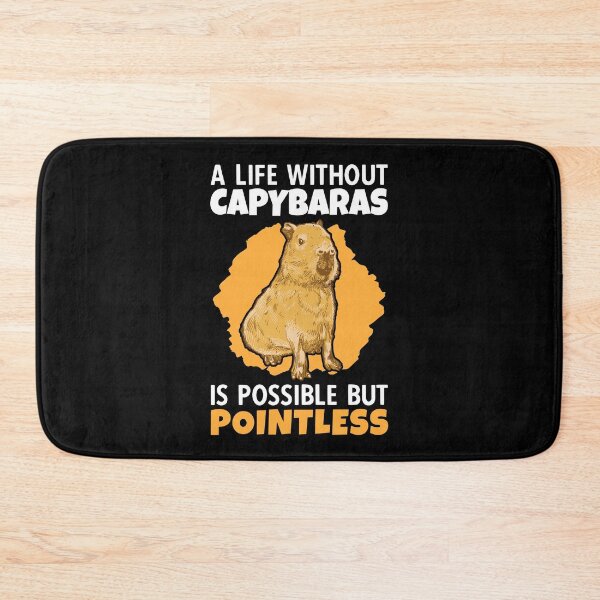 Item preview, Life without Capybara South America Capybara designed and sold by madgrfx.