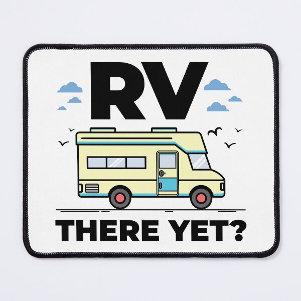 Item preview, RV There Yet? Funny Recreational Vehicle, Motorhome,, Camper, Motor Home designed and sold by EstelleStar.