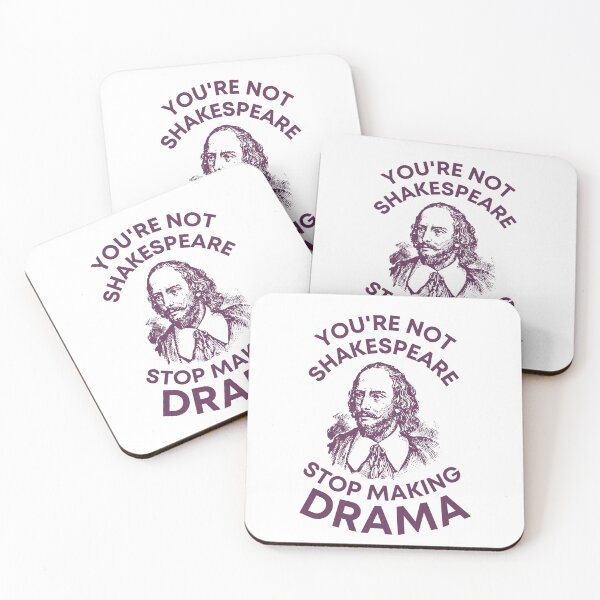 Item preview, You're not Shakespeare, Stop making drama designed and sold by Goliardika-Shop.
