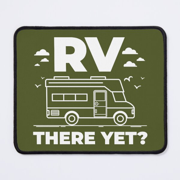 Item preview, RV There Yet? Funny Recreational Vehicle, Motorhome,, Camper, Motor Home designed and sold by EstelleStar.