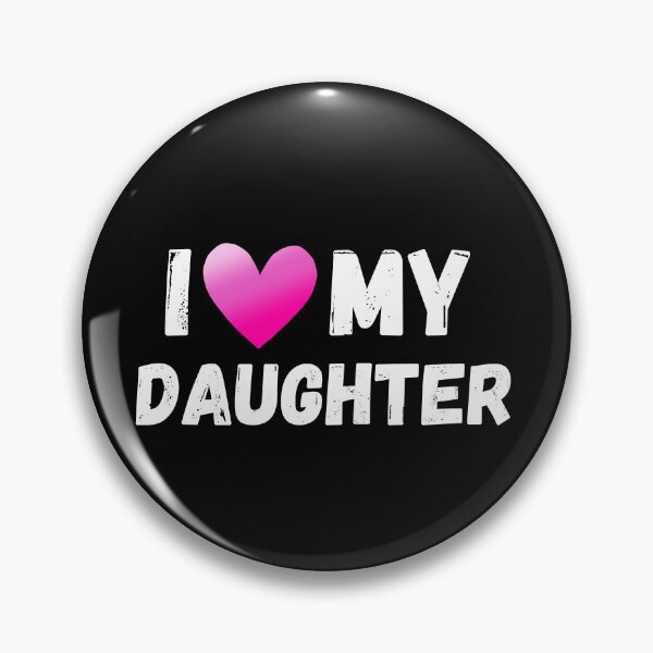 Item preview, I love my daughter designed and sold by The Love Quill.