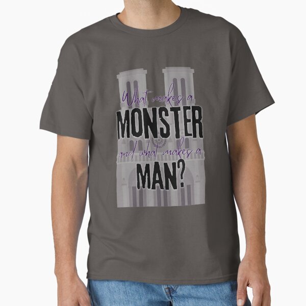 Item preview, What Makes a Monster and What Makes a Man - Hunchback of Notre Dame musical quote designed and sold by Downstage Designs.