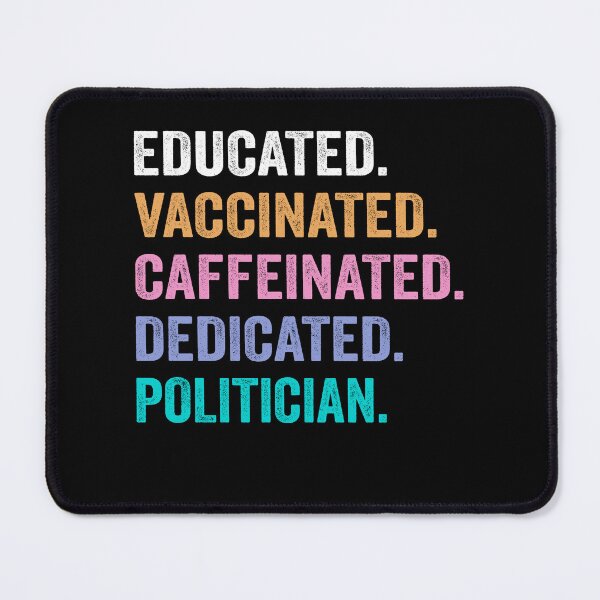 Item preview, Educated Vaccinated Caffeinated Dedicated politician shirt, Funny politician Christmas Gift designed and sold by xlnv.