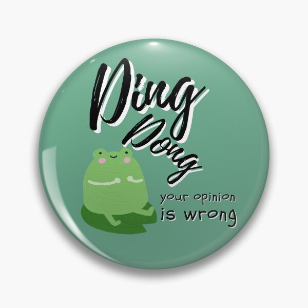 Artikelvorschau, Ding, dong. your opinion is wrong entworfen und verkauft von avocadissimo.