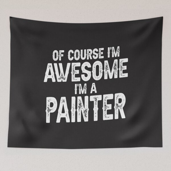 Item preview, Of Course I Am Awesome I'm a Painter designed and sold by cidolopez.