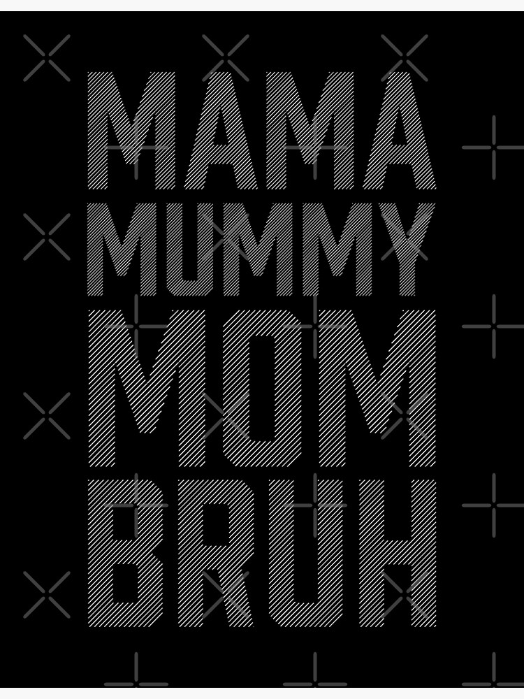 Mama Mummy Mom Bruh Poster For Sale By Design Camp Redbubble