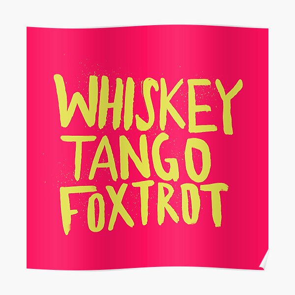 Whiskey Tango Foxtrot - Color Edition Poster