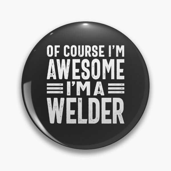 Item preview, Of Course I Am Awesome I'm a Welder designed and sold by cidolopez.