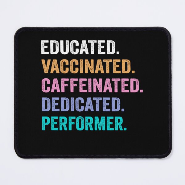 Item preview, Educated Vaccinated Caffeinated Dedicated performer shirt, Funny performer Christmas Gift designed and sold by xlnv.