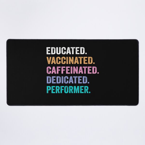 Item preview, Educated Vaccinated Caffeinated Dedicated performer shirt, Funny performer Christmas Gift designed and sold by xlnv.