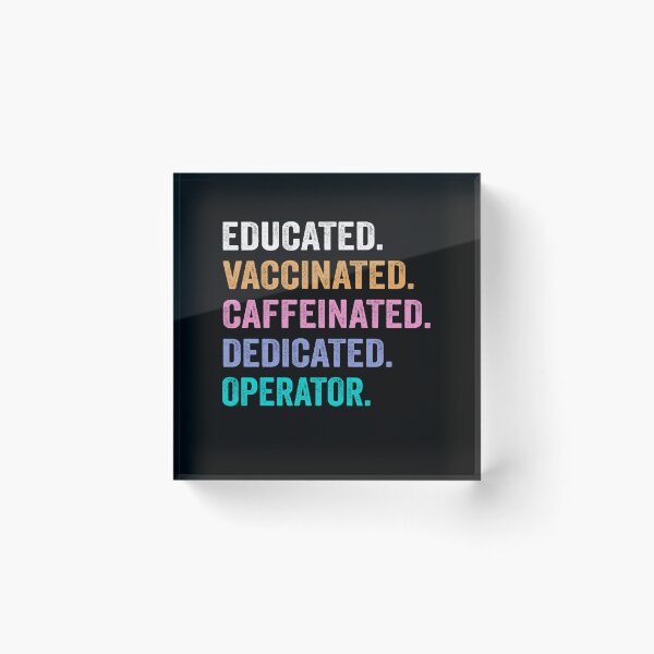 Item preview, Educated Vaccinated Caffeinated Dedicated operator shirt, Funny operator Christmas Gift designed and sold by xlnv.