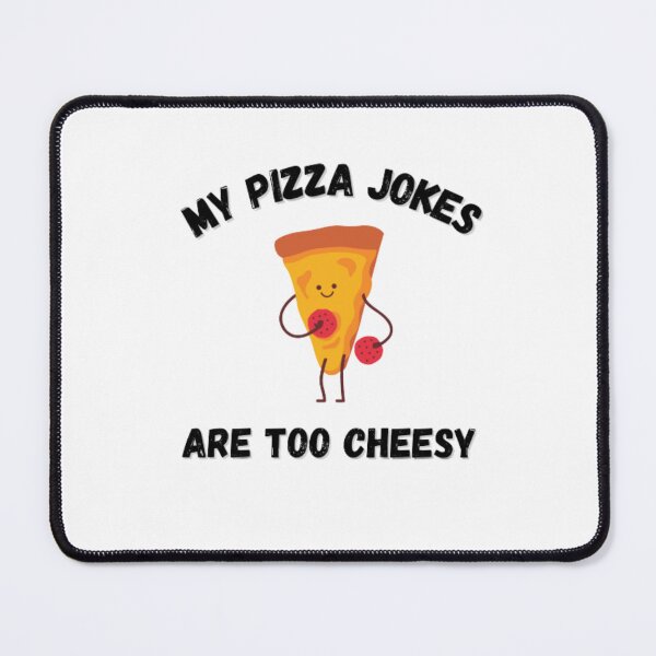 Item preview,  My pizza jokes are too cheesy-eat pizza-funny designed and sold by PacePoint.