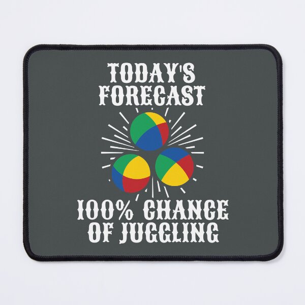 Item preview, Today's Forecast - 100% Chance of JUGGLING designed and sold by EstelleStar.