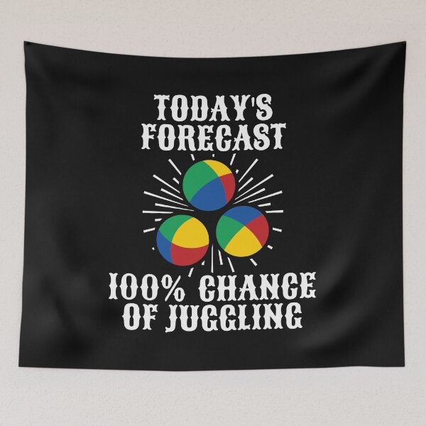 Item preview, Today's Forecast - 100% Chance of JUGGLING designed and sold by EstelleStar.