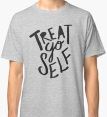 Treat Yo Self II Classic T-Shirt