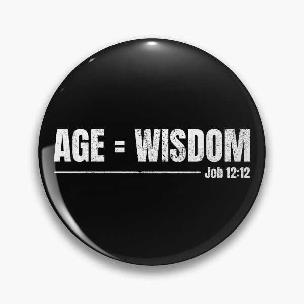 Item preview, Job 12:12 / Age = Wisdom / Old Age Equals Wisdom / Fun Fact designed and sold by UofHeaven.