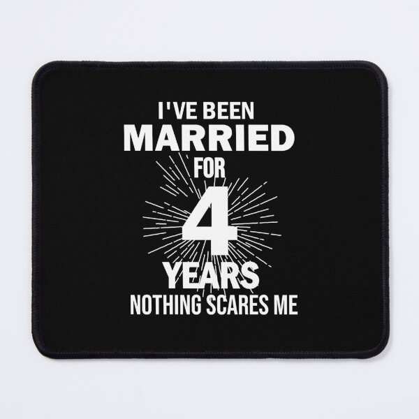 Item preview, I've been married for 4 years nothing scares me, Couples Married 4 Year, Funny Anniversary, anniversary gift for couples, Perfect for a married couple celebrating 4 year of marriage designed and sold by adjamine.