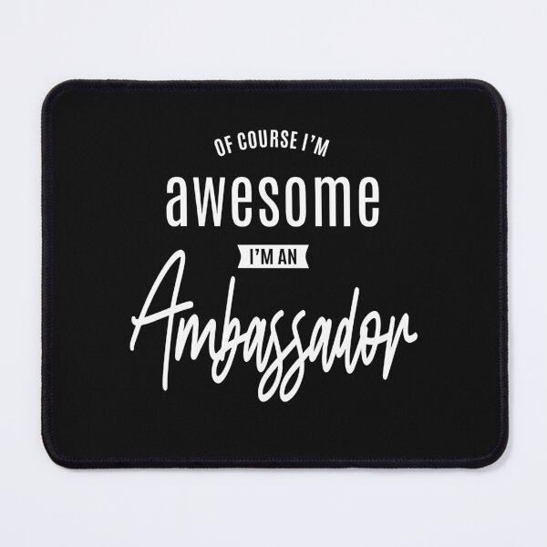 Item preview, Of Course I Am Awesome I'm an Ambassador designed and sold by cidolopez.