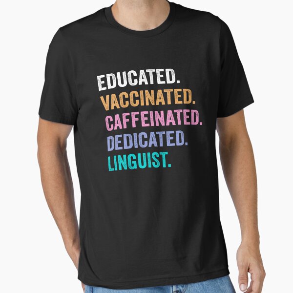 Item preview, Educated Vaccinated Caffeinated Dedicated linguist shirt, Funny linguist Christmas Gift designed and sold by xlnv.