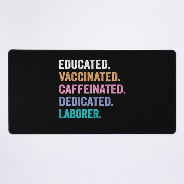 Item preview, Educated Vaccinated Caffeinated Dedicated laborer shirt, Funny laborer Christmas Gift designed and sold by xlnv.