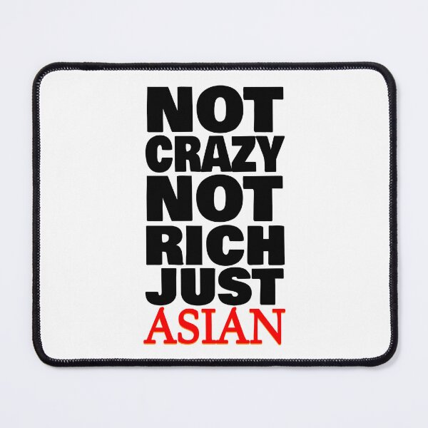 Item preview, Not Crazy Not Rich Just Asian designed and sold by john-ess.