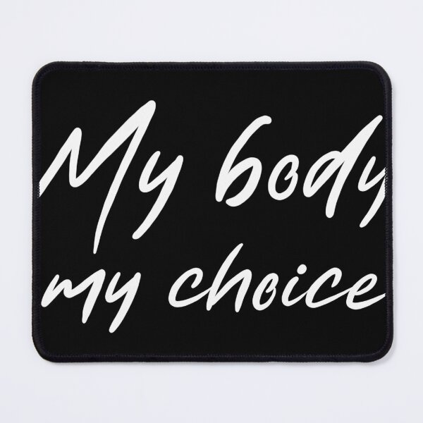 Item preview, My Body My Choice designed and sold by Ketrinartistka.