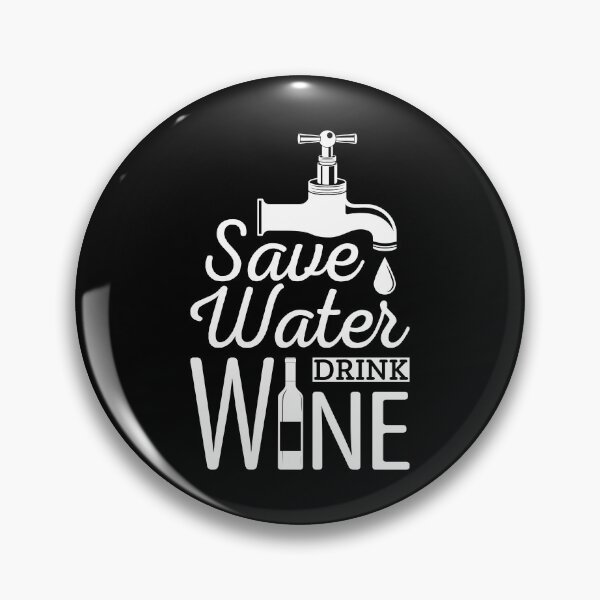 Artikelvorschau, Sparen Sie Wasser, trinken Sie Wein. Zitat, Schwarz-Weiß-Vintage-Typografie-lustiger Druck entworfen und verkauft von Gomolach.
