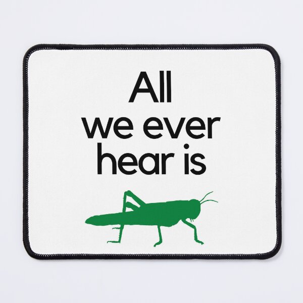 Item preview, All We Ever Hear Is Crickets designed and sold by JCMCDesigns.