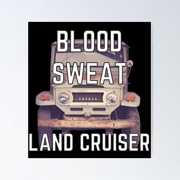 Item preview, Blood Sweat Land Cruiser, Vintage Fj  Toyota, old school Life, off road truck, fj40 Toyota trucks designed and sold by AkBrokeBikes.
