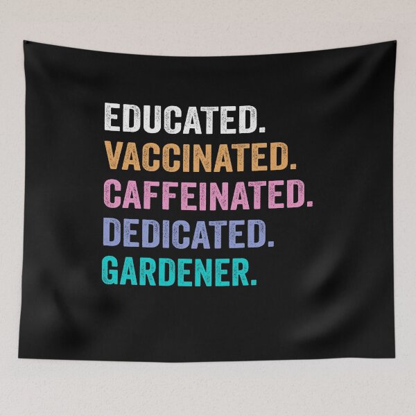 Item preview, Educated Vaccinated Caffeinated Dedicated gardener shirt, Funny gardener Christmas Gift designed and sold by xlnv.