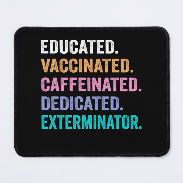Item preview, Educated Vaccinated Caffeinated Dedicated exterminator shirt, Funny exterminator Christmas Gift designed and sold by xlnv.
