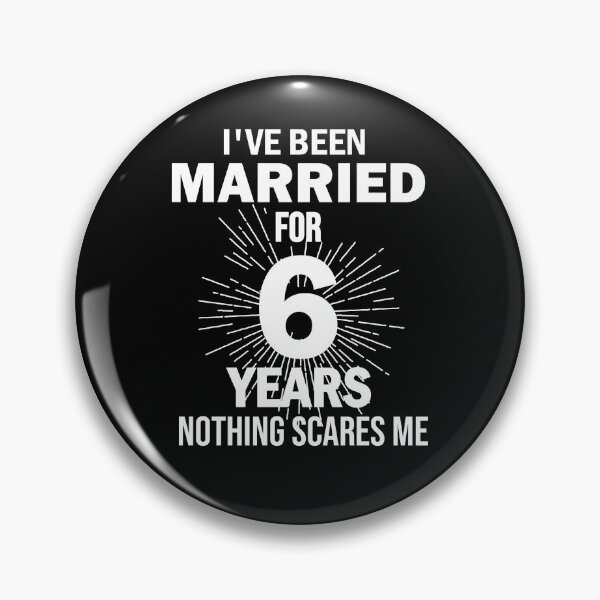 Item preview, I've been married for 6 years nothing scares me, Couples Married 6 Year, Funny Anniversary, anniversary gift for couples, Perfect for a married couple celebrating 6 year of marriage designed and sold by adjamine.