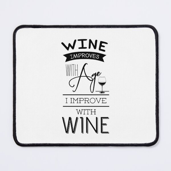 Artikelvorschau, Wein wird mit dem Alter besser Ich verbessere mich mit Wein. Zitieren entworfen und verkauft von Gomolach.