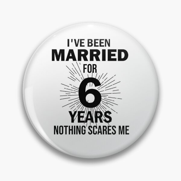 Item preview, I've been married for 6 years nothing scares me, Couples Married 6 Year, Funny Anniversary, anniversary gift for couples, Perfect for a married couple celebrating 6 year of marriage designed and sold by adjamine.