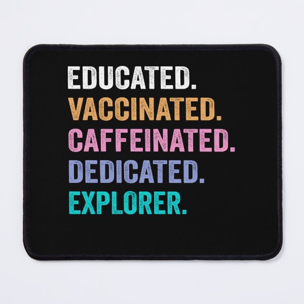 Item preview, Educated Vaccinated Caffeinated Dedicated explorer shirt, Funny explorer Christmas Gift designed and sold by xlnv.